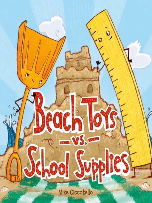 Title details for Beach Toys vs. School Supplies by Mike Ciccotello - Wait list